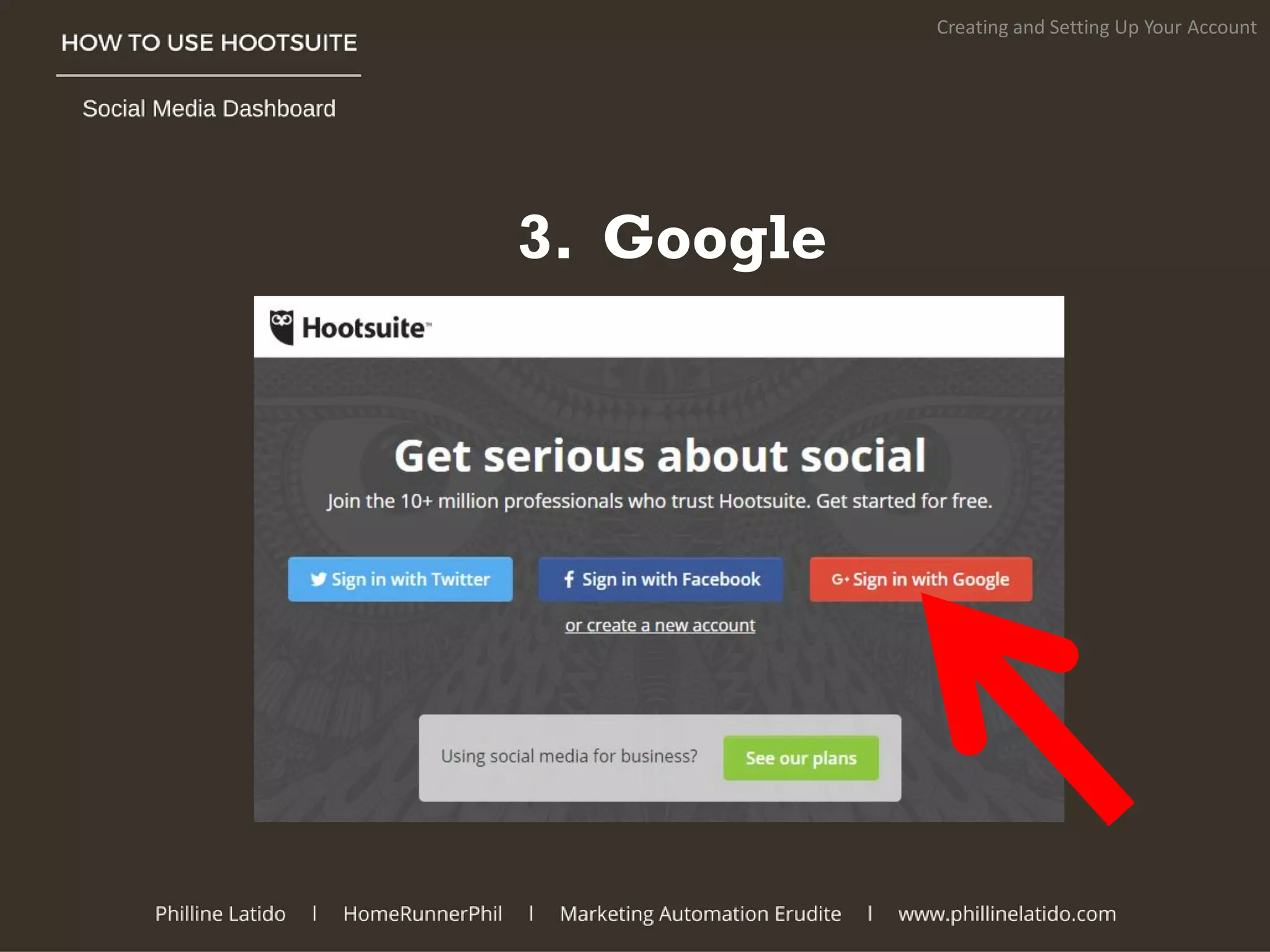 Creating and Setting Up Your Account
3. Google
 