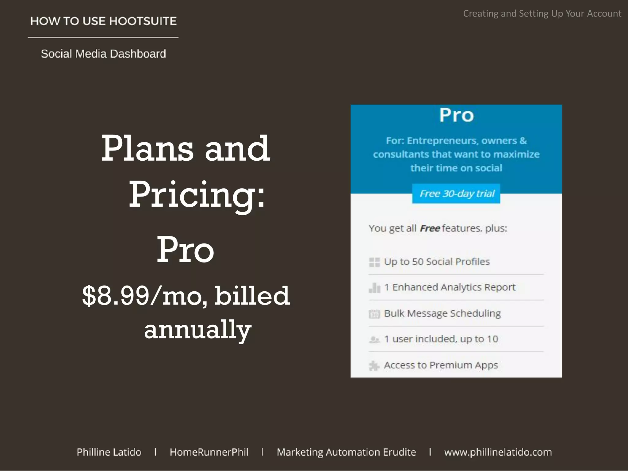 Plans and
Pricing:
Pro
$8.99/mo, billed
annually
Creating and Setting Up Your Account
 