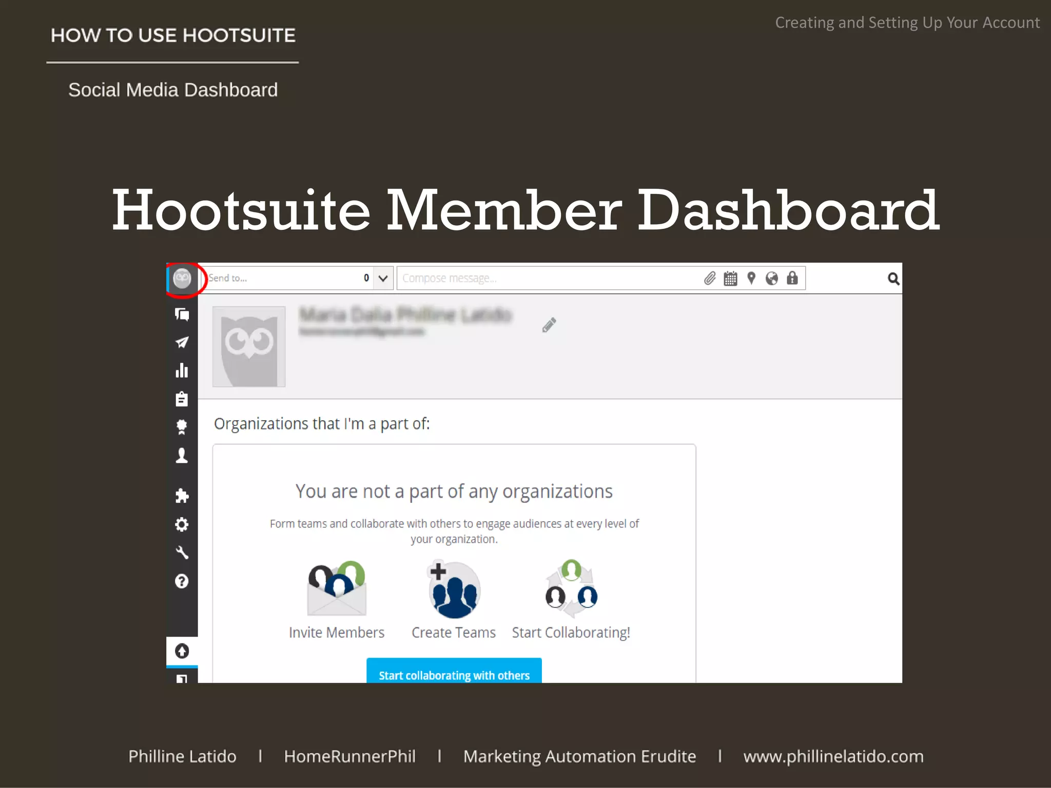 Hootsuite Member Dashboard
Creating and Setting Up Your Account
 