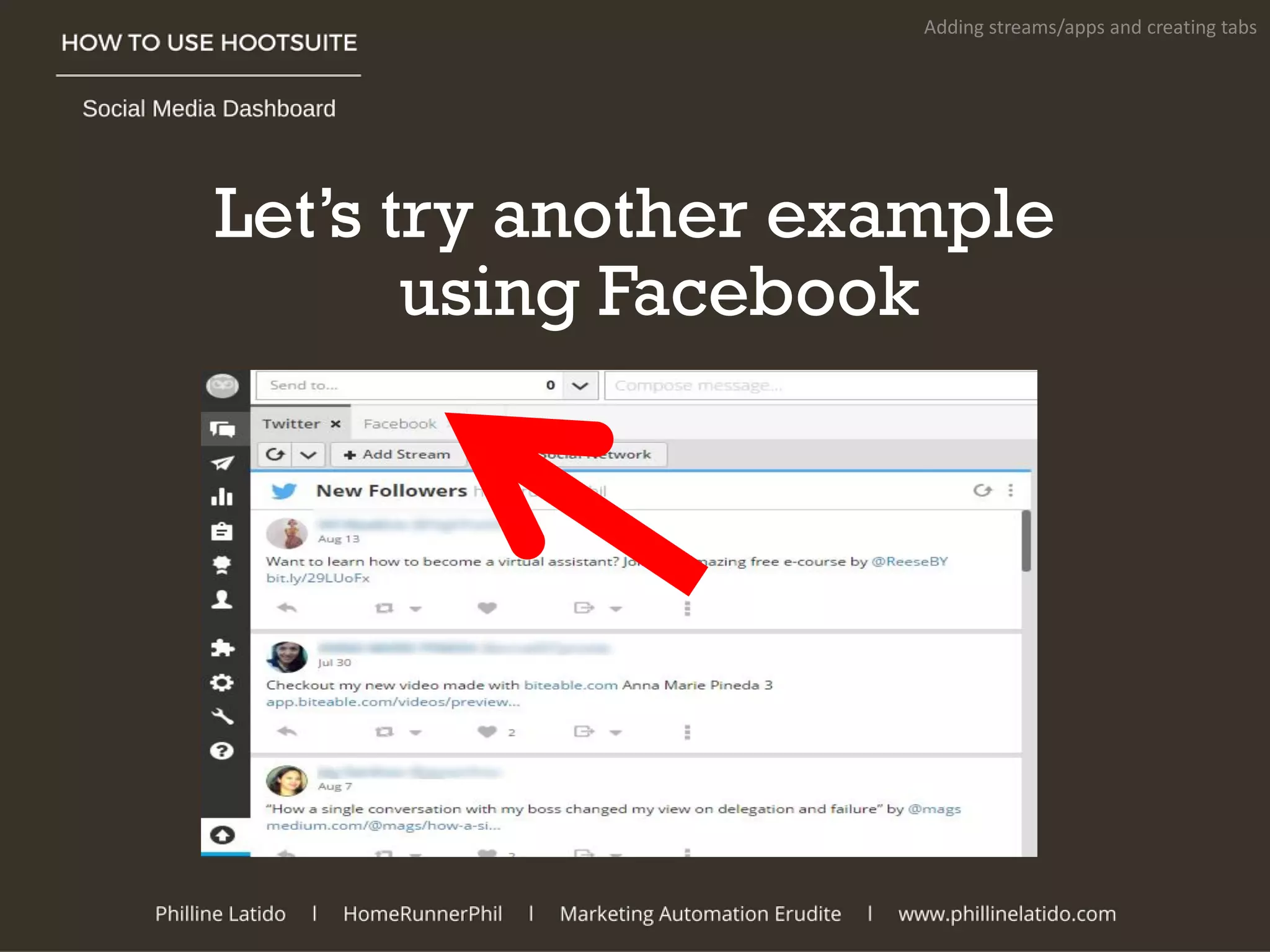 Let’s try another example
using Facebook
Adding streams/apps and creating tabs
 