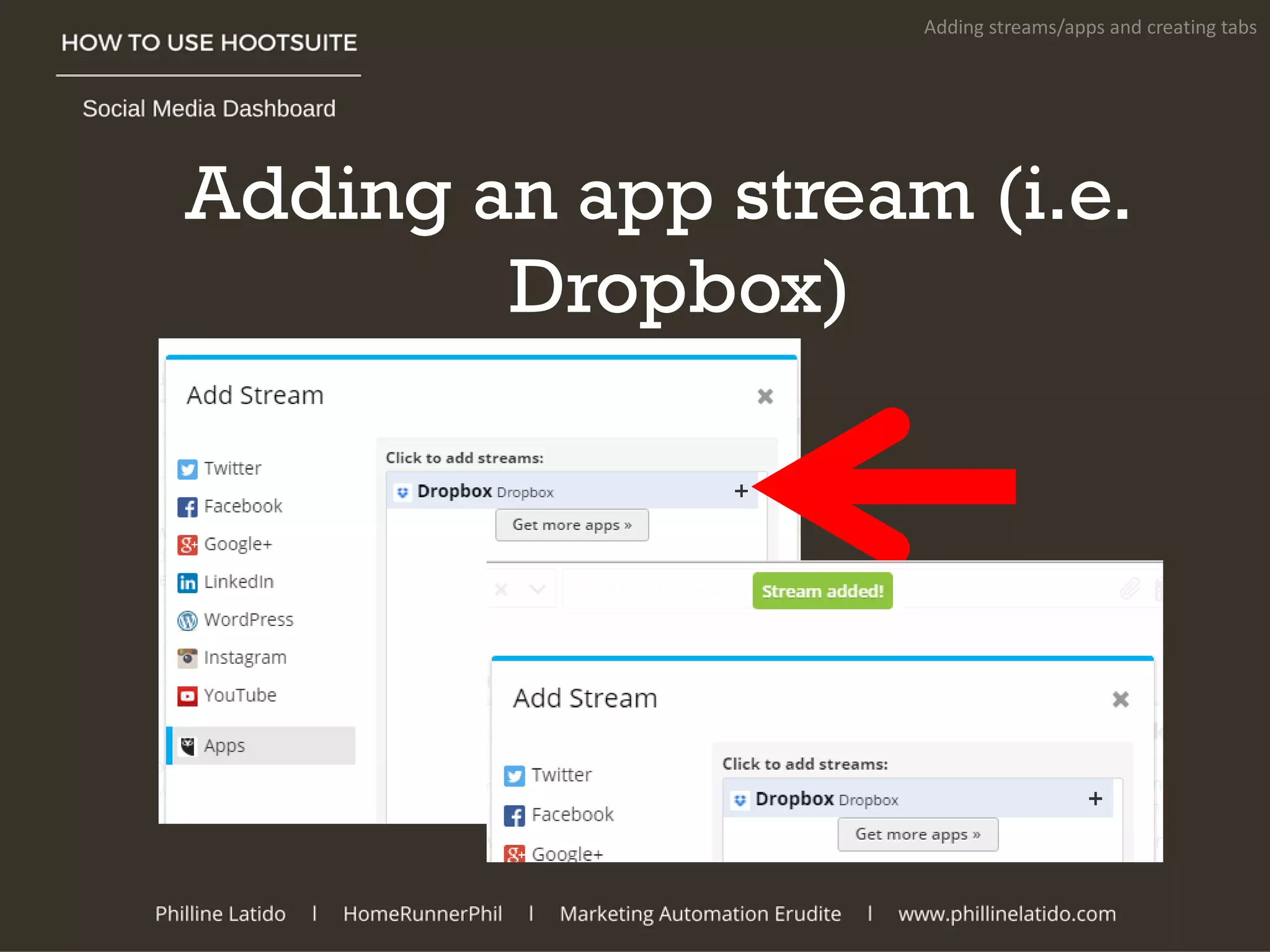 Adding an app stream (i.e.
Dropbox)
Adding streams/apps and creating tabs
 