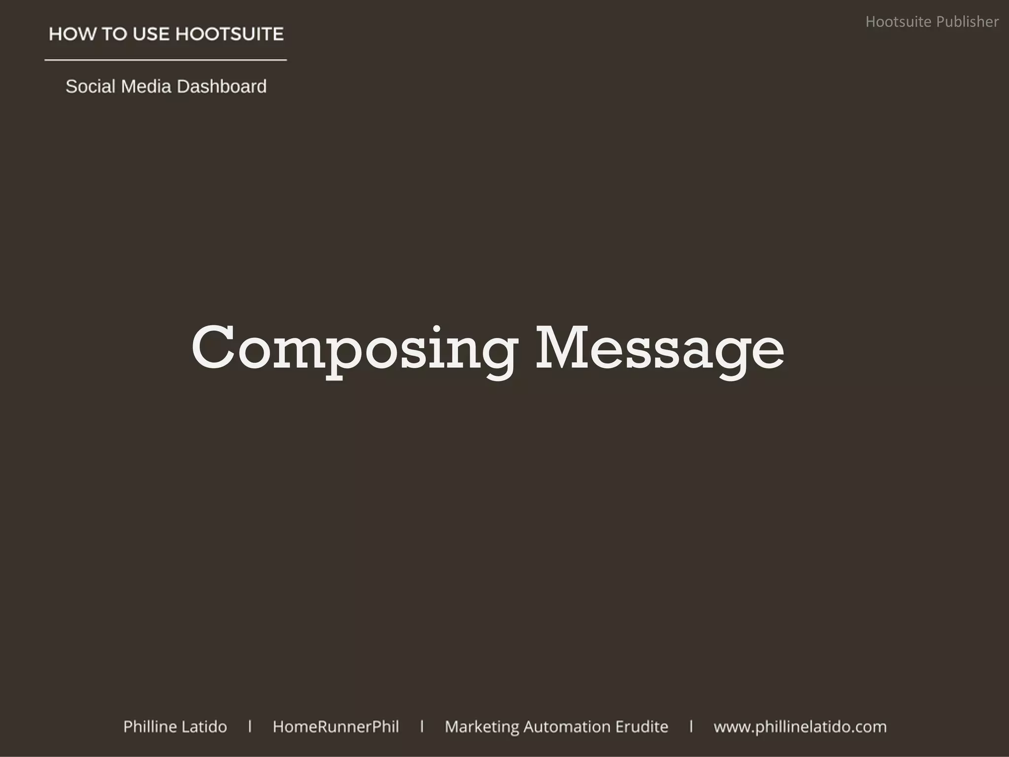 Composing Message
Hootsuite Publisher
 