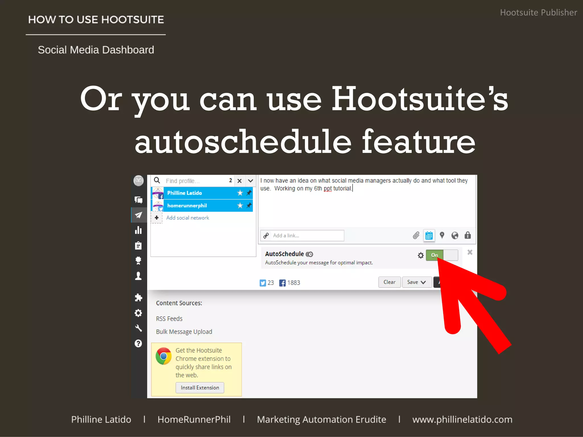 Or you can use Hootsuite’s
autoschedule feature
Hootsuite Publisher
 