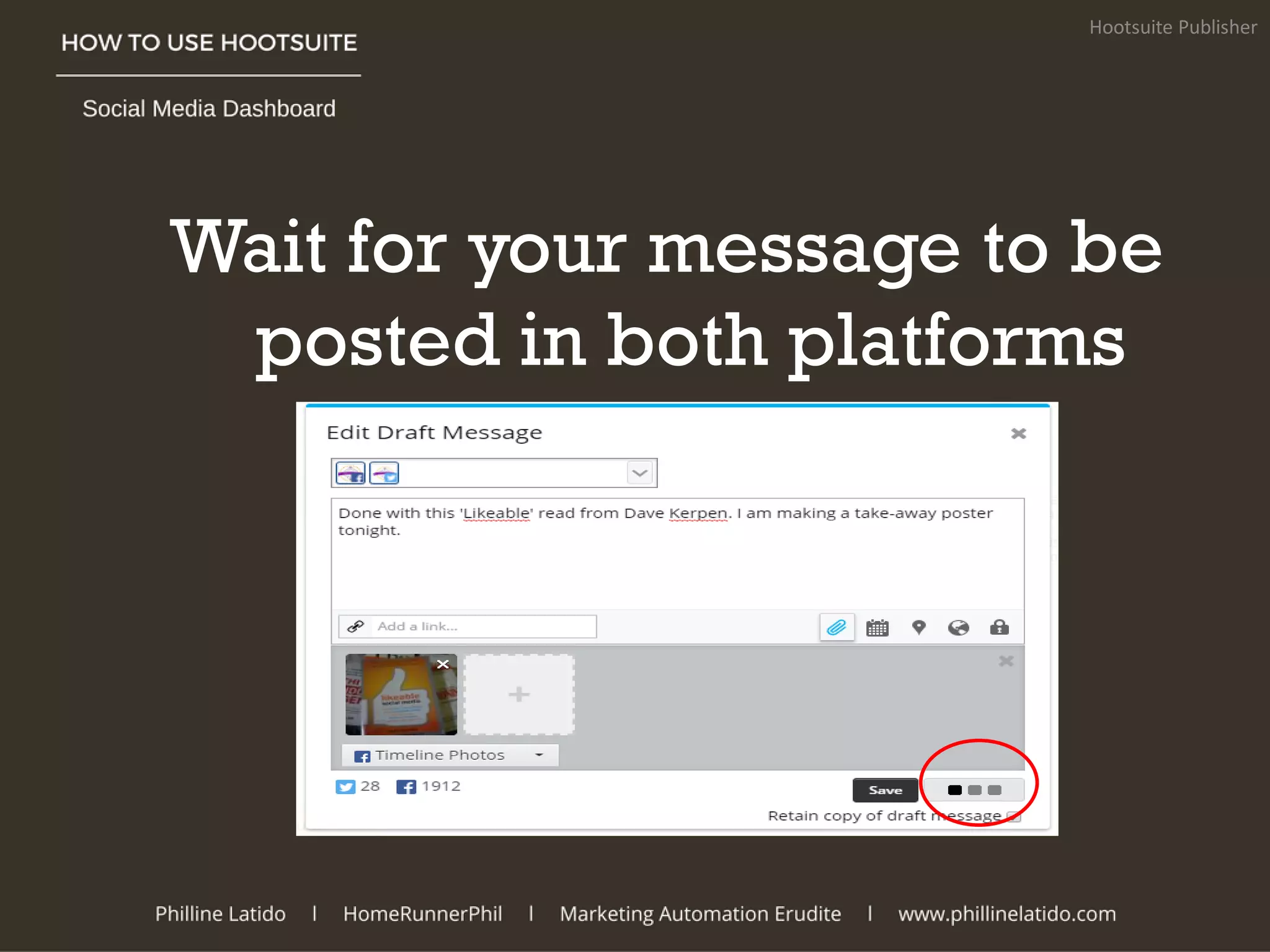 Wait for your message to be
posted in both platforms
Hootsuite Publisher
 