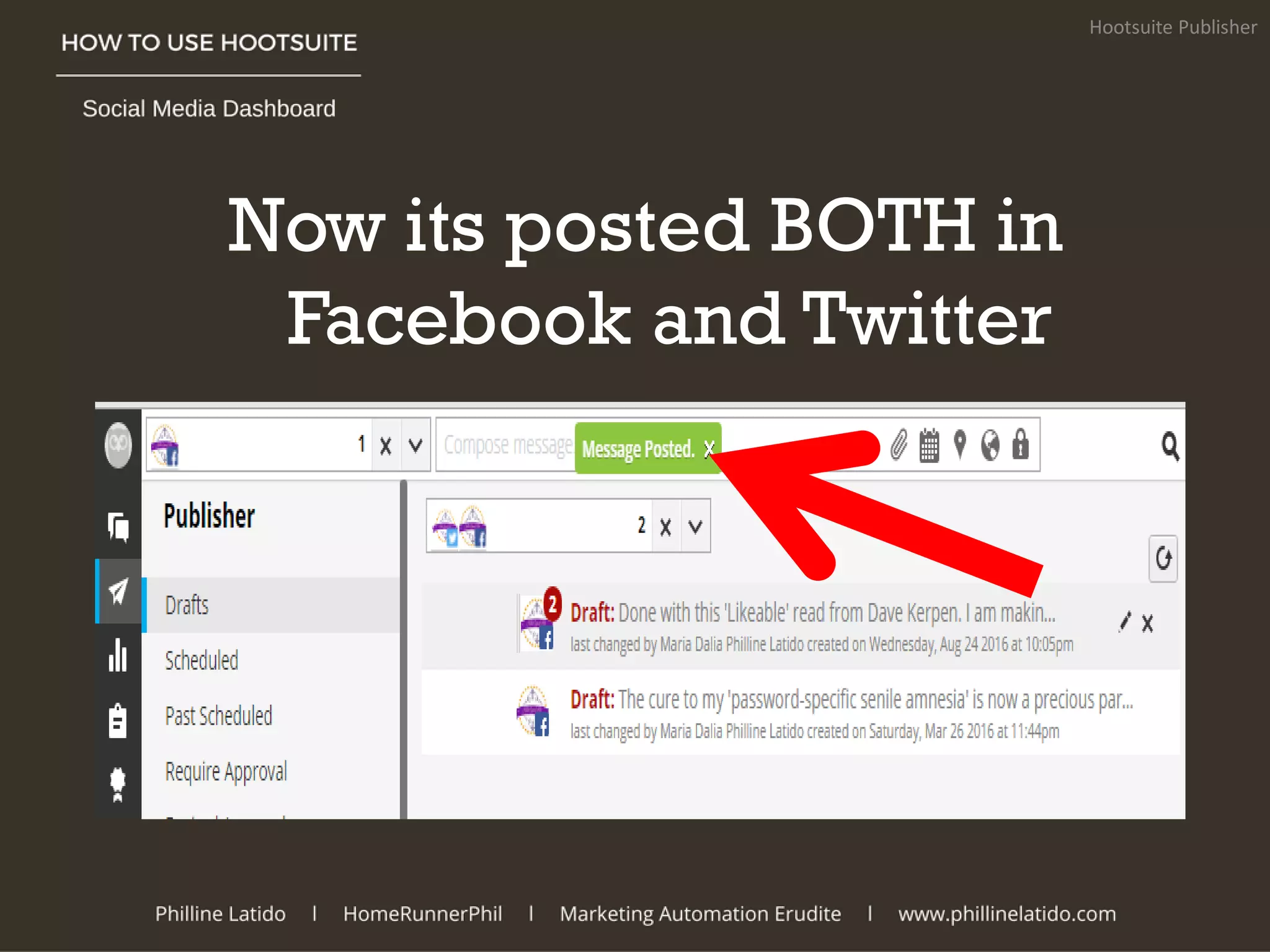 Now its posted BOTH in
Facebook and Twitter
Hootsuite Publisher
 