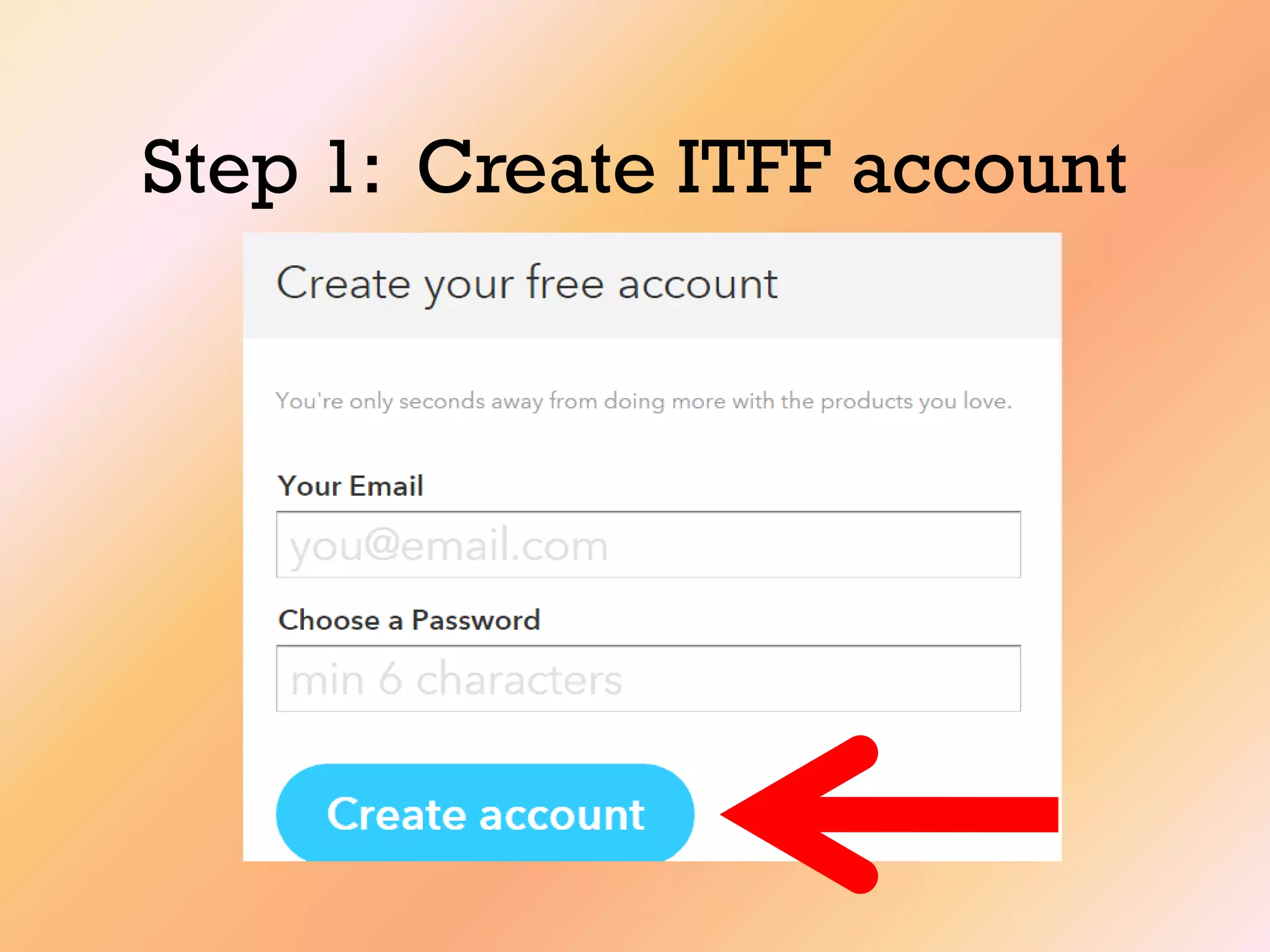 Step 1: Create ITFF account
 