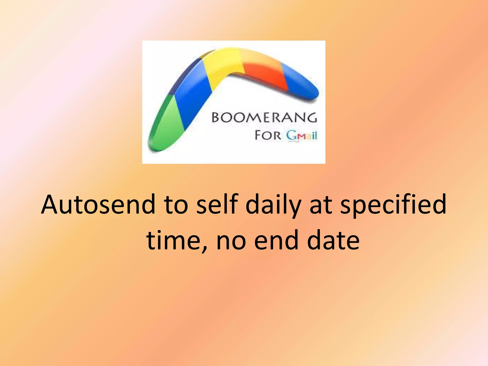 Autosend to self daily at specified
time, no end date
 