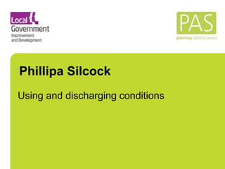 Phillipa Silcock
Using and discharging conditions
 