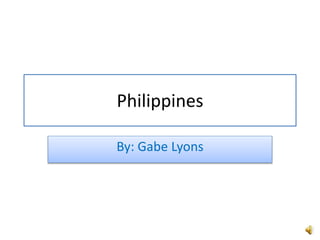 Philippines
By: Gabe Lyons
 