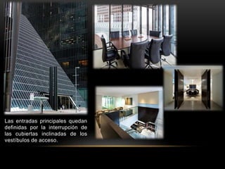 Programa híbrido (de uso mixto)
Las entradas principales quedan
definidas por la interrupción de
las cubiertas inclinadas de los
vestíbulos de acceso.
 