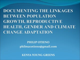 PHILIP OTIENO [email_address]   KENYA YOUNG GREENS   