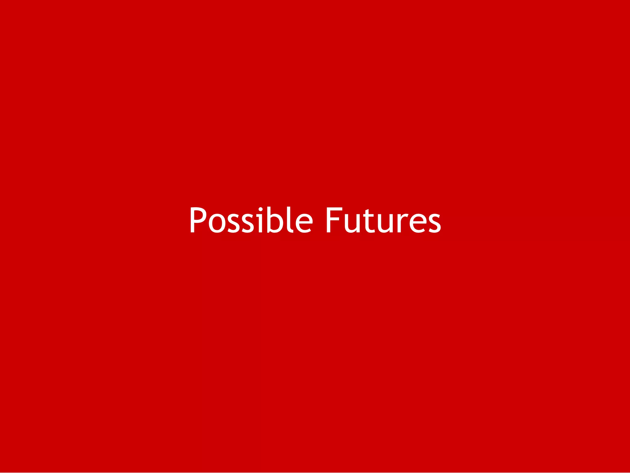 Possible Futures