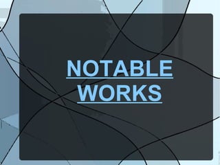 NOTABLE WORKS 