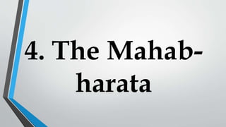 4. The Mahab-
harata
 