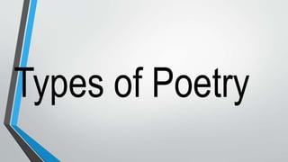 Types of Poetry
 