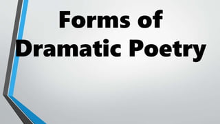 Forms of
Dramatic Poetry
 