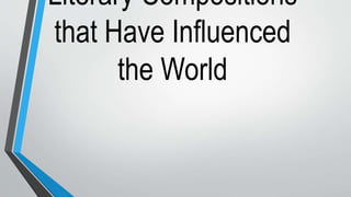 Literary Compositions
that Have Influenced
the World
 