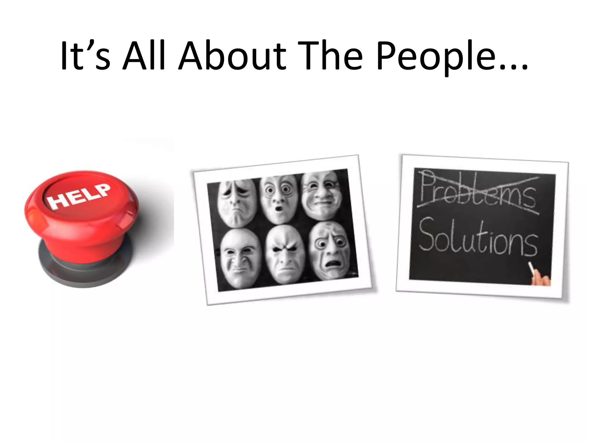 It’s All About The People...
 