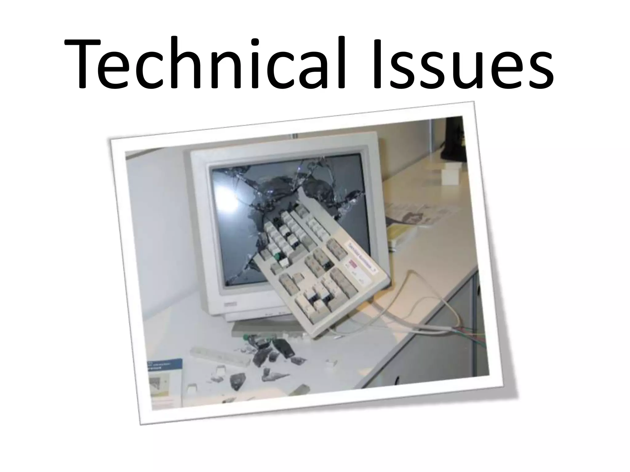 Technical Issues
 