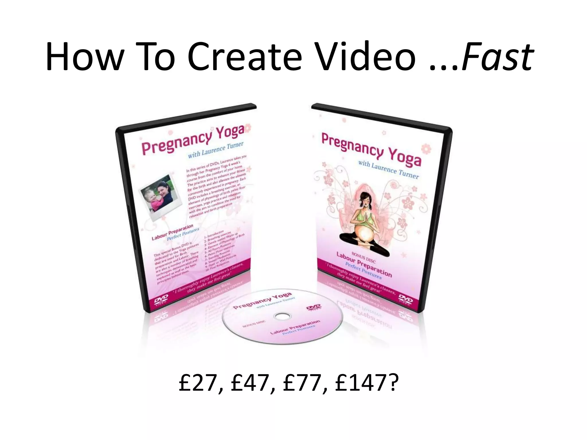 How To Create Video ...Fast




       £27, £47, £77, £147?
 