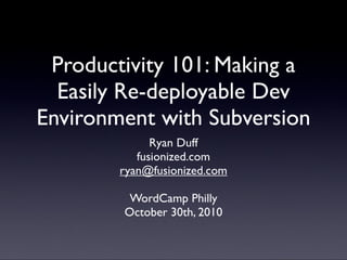 Productivity 101: Making a Easily Redeployable Dev Environment with Subversion