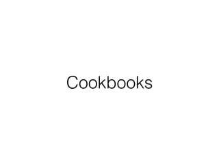 Cookbooks
 