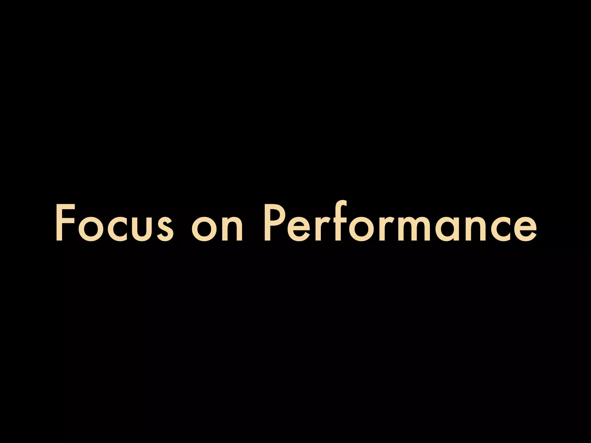 Focus on Performance 