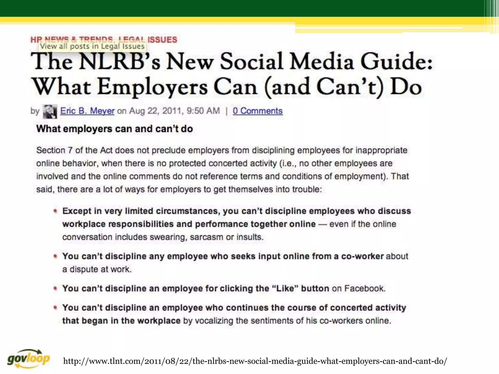 http://www.tlnt.com/2011/08/22/the-nlrbs-new-social-media-guide-what-employers-can-and-cant-do/
 