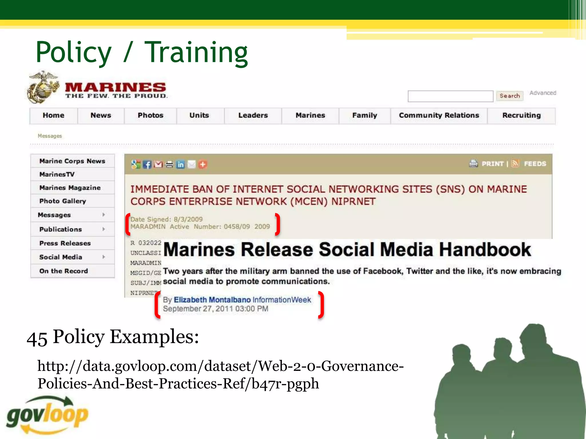 Policy / Training




45 Policy Examples:
 http://data.govloop.com/dataset/Web-2-0-Governance-
 Policies-And-Best-Practices-Ref/b47r-pgph
 