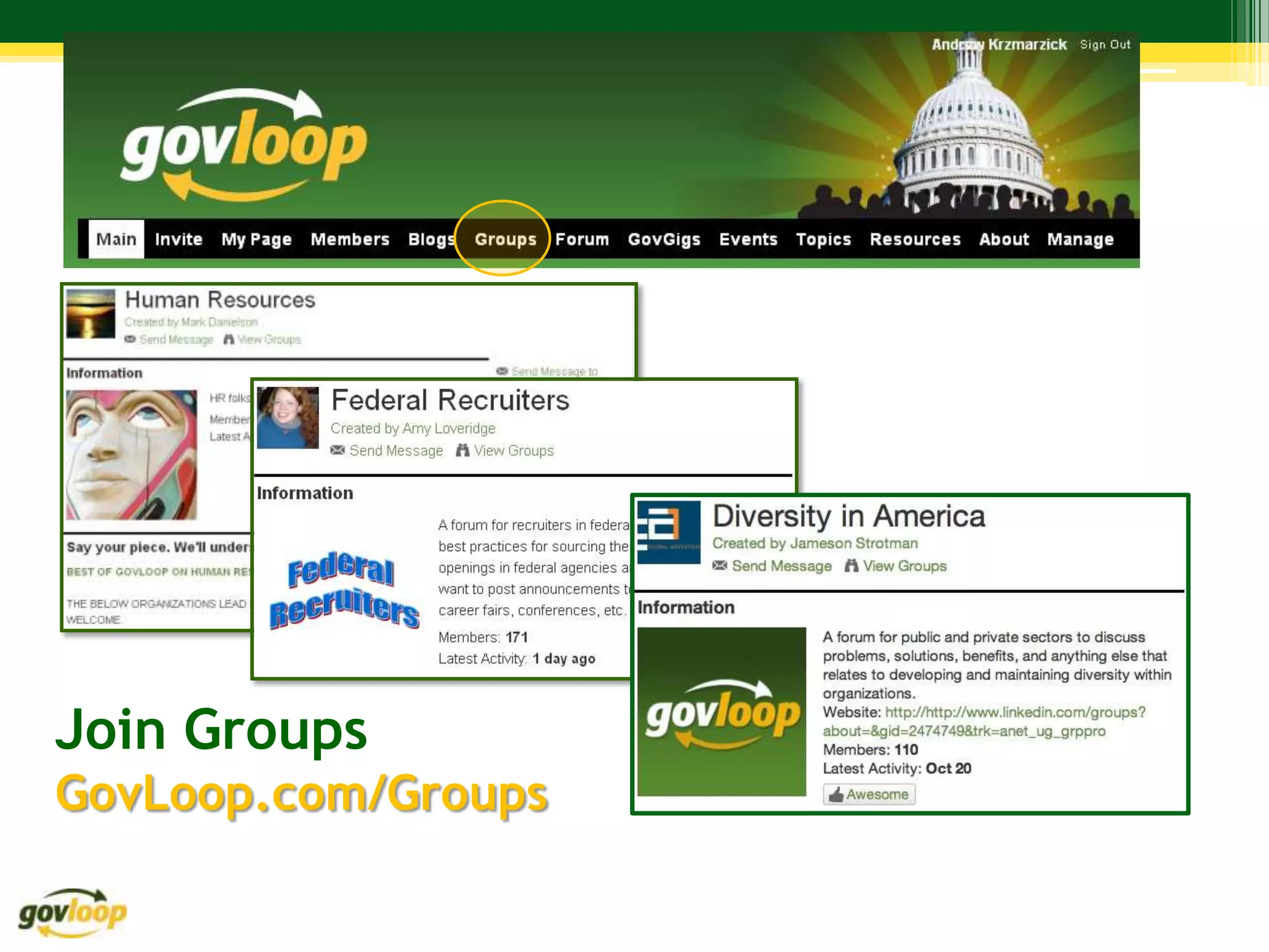 Join Groups
GovLoop.com/Groups
 