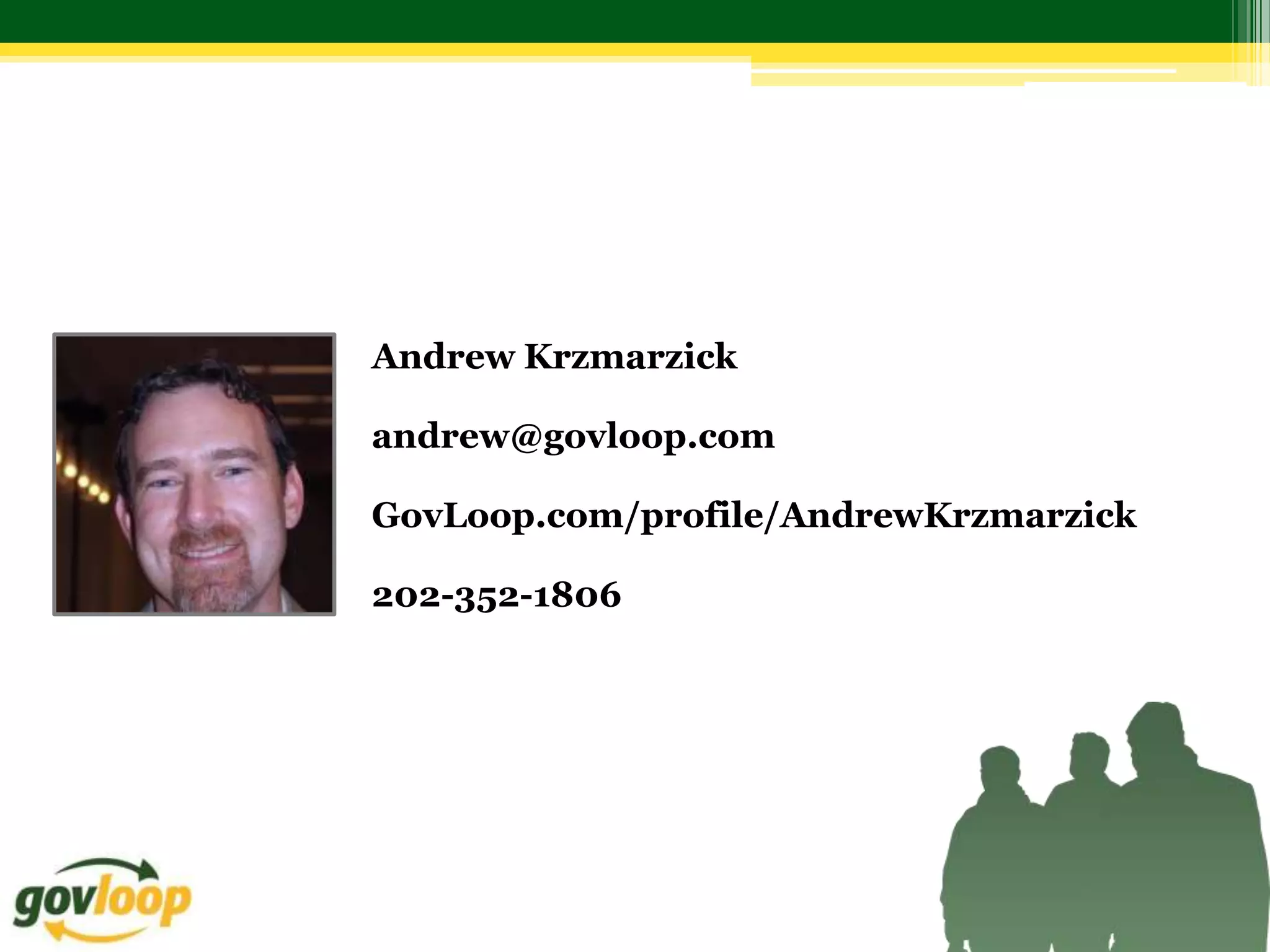 Andrew Krzmarzick

andrew@govloop.com

GovLoop.com/profile/AndrewKrzmarzick

202-352-1806
 