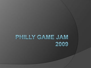 Philly Game Jam 2009 