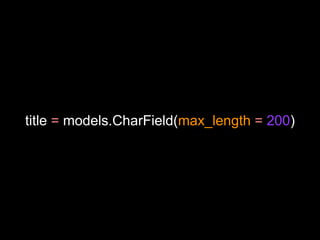 title = models.CharField(max_length = 200)
 