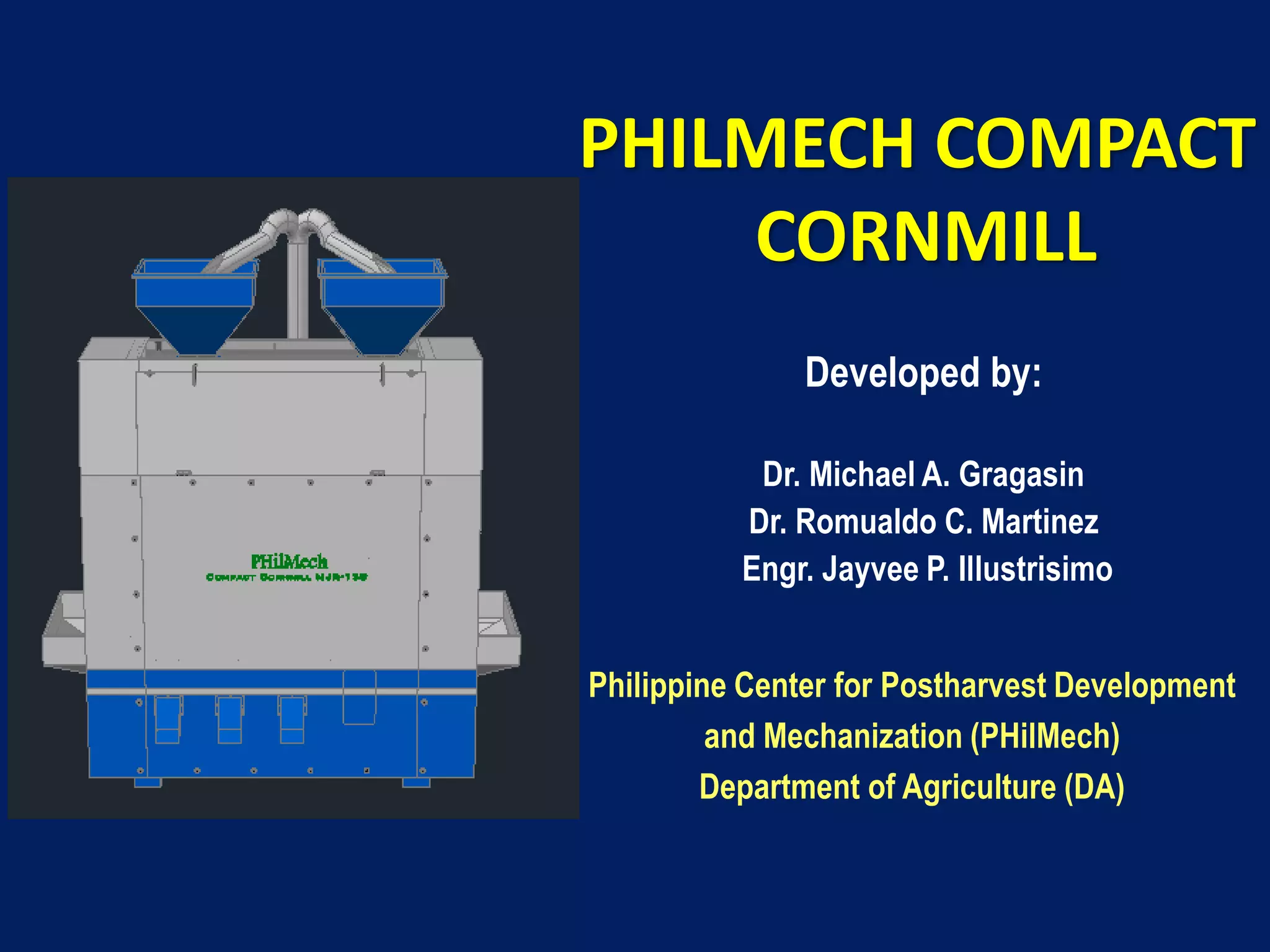 PhilMech compact cornmill / Dr. Romualdo Martinez, Dr. Michael Gragasin ...