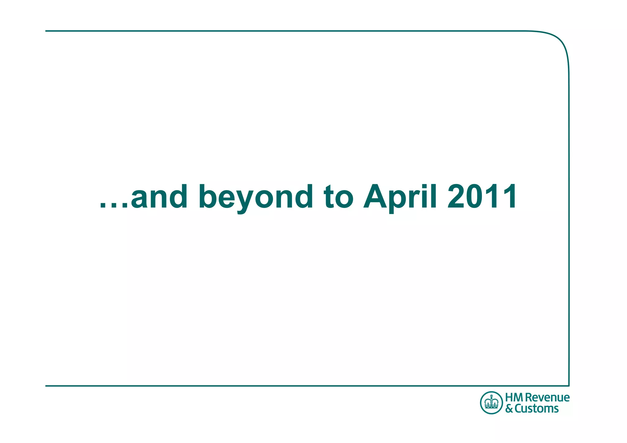 …and beyond to April 2011
 