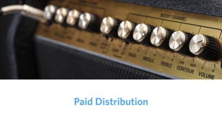 Paid Distribution
 