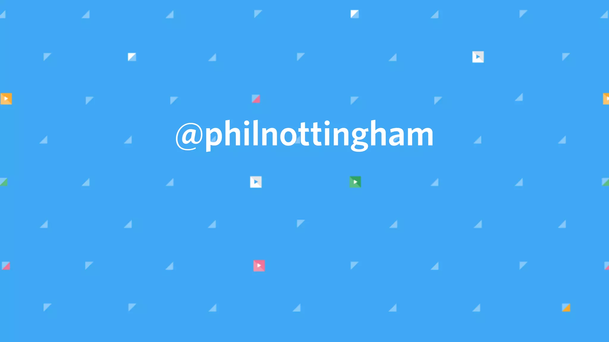 @philnottingham
 