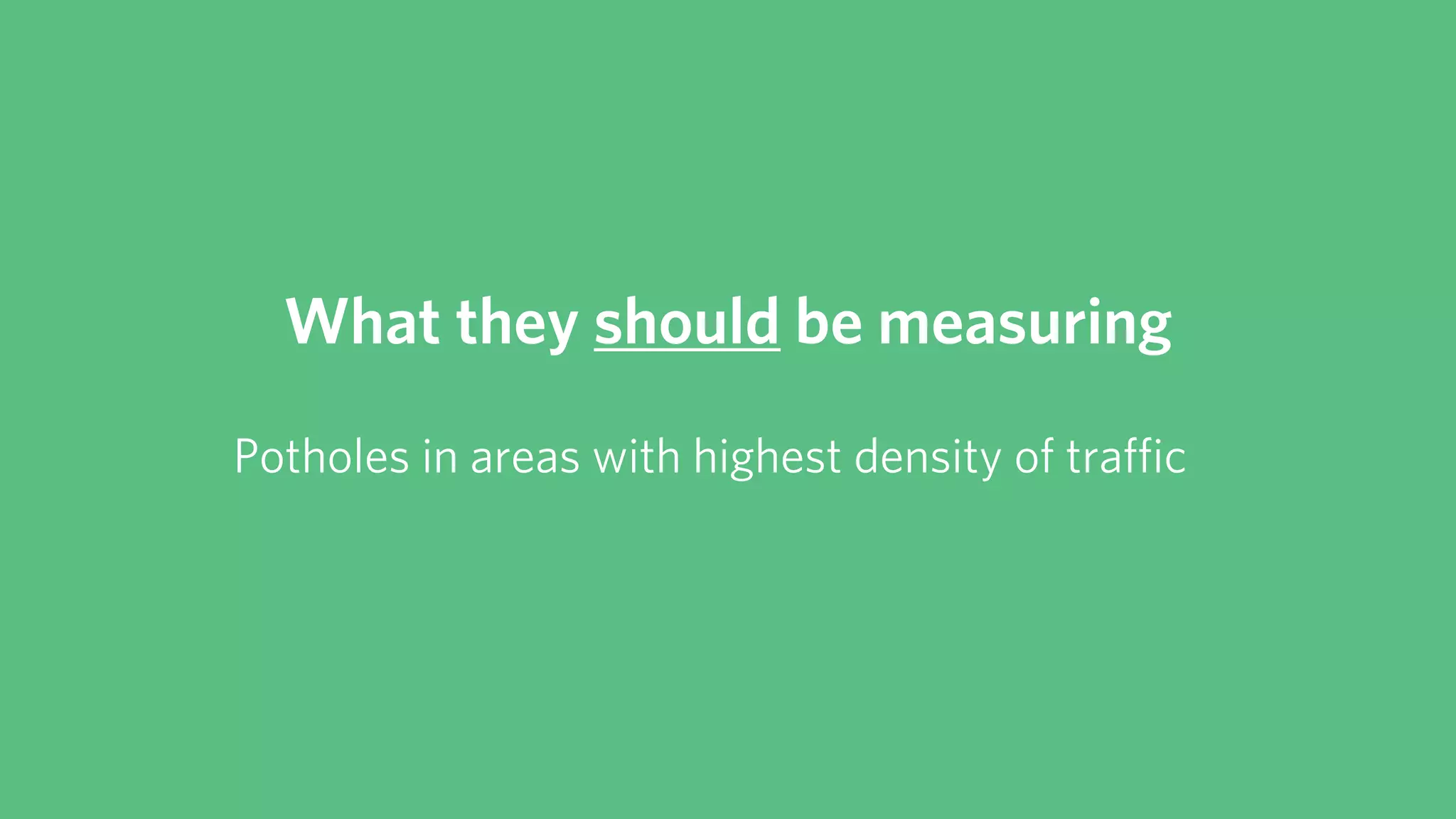 Except there was one
problem…
 