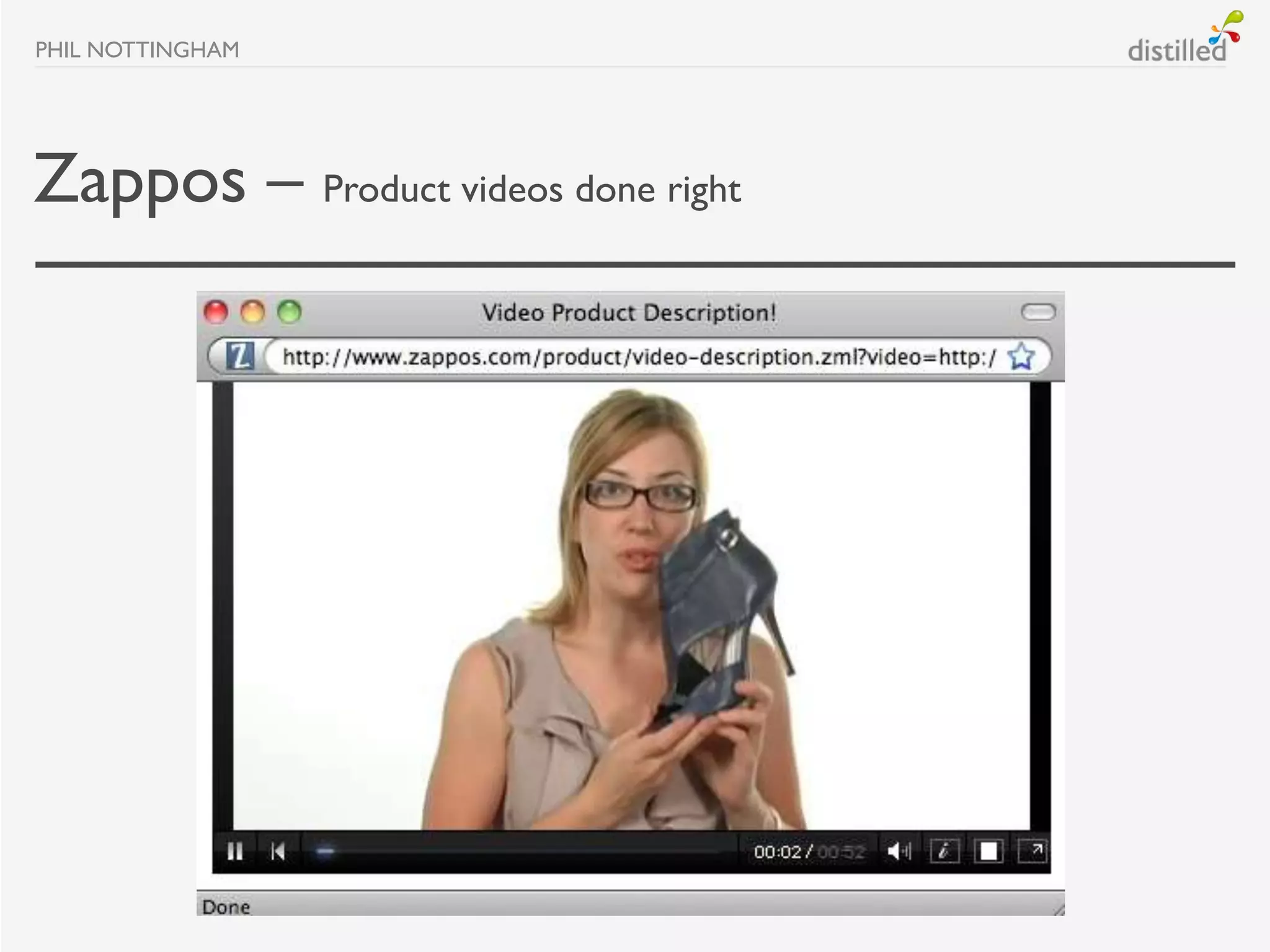 PHIL NOTTINGHAM




Zappos – Product videos done right
 
