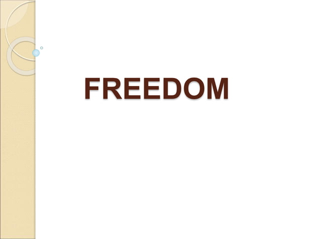 Freedom Slide for Philosophy, and different types of Freedom | PPT
