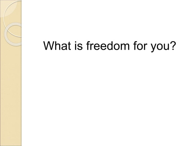 Freedom Slide for Philosophy, and different types of Freedom | PPT