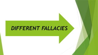 DIFFERENT FALLACIES
 