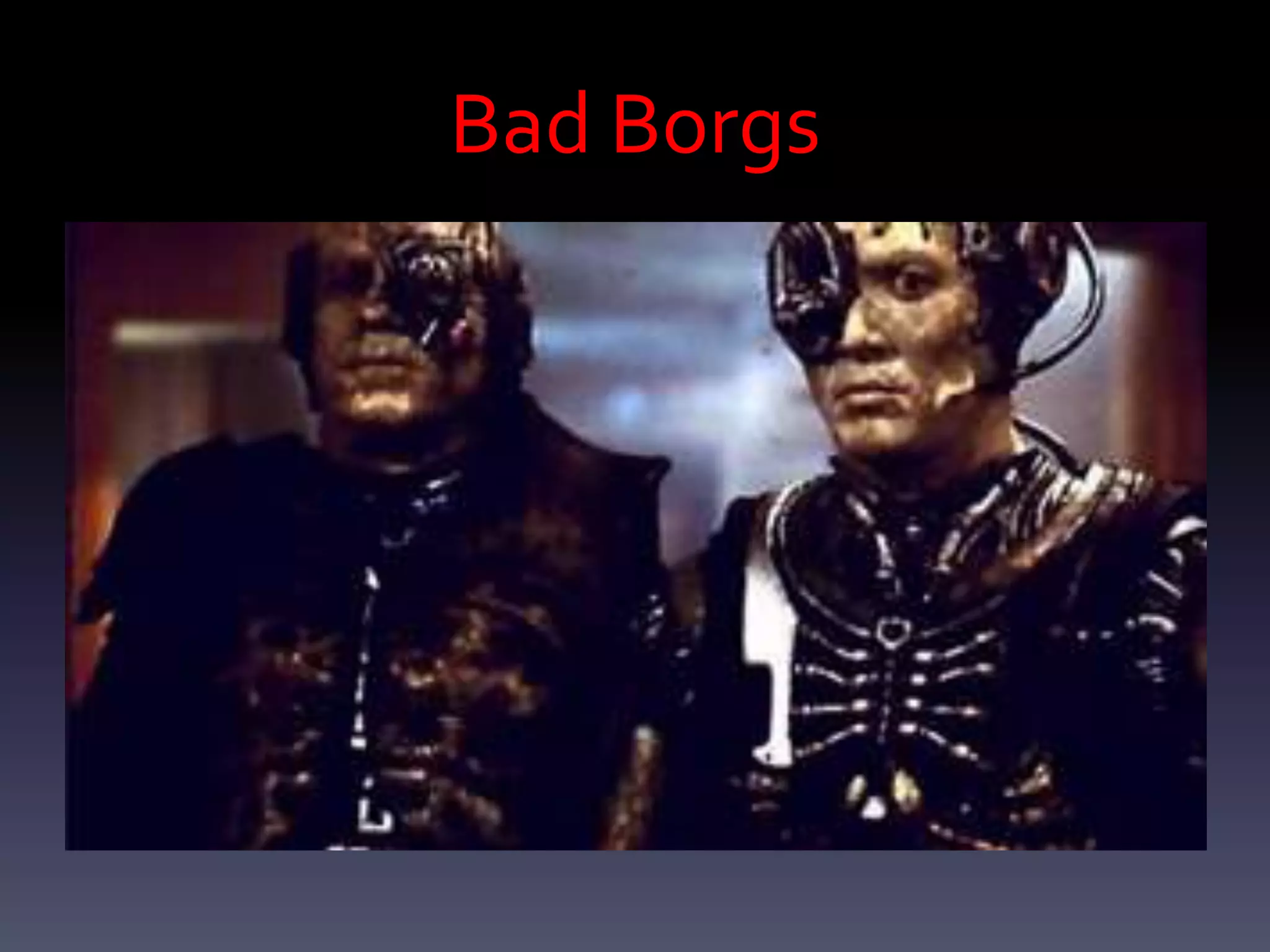 Bad Borgs
 