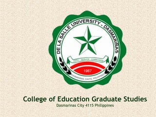 College of Education Graduate Studies
Dasmarinas City 4115 Philippines
 