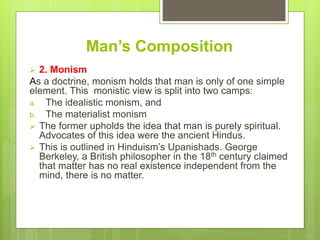 Monistic Definition Philosophy of Man - Dr Diosdado Estamada | PPTX