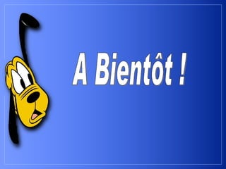 A Bientôt ! 
