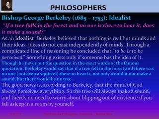 PHILOSOPHERSRené Descartes (1596 – 1650): Father of Modern Philosophy“Work: A Discourse on Method Meditations and PrinciplesDescartes began his philosophy by doubting everything in order to figure out what he could know with absolute certainty. Although he could be wrong about what he was thinking, that he was thinking was undeniable.“I think therefore I am” – “Cogito ergo sum”“I think I exist as a material body  and there are other material things including other thinking things (human)” “one common space”Upon the recognition that “I think,” Descartes concluded that “I am.” On the heels of believing in him, Descartes asked, what am I? His answer: a thinking thing (res cogitans), as opposed to a physical thing, extended in three-dimensional space (res extensa). So, based on this line, Descartes knew he existed, though he wasn’t sure if he had a body. It’s a philosophical cliff-hanger.11Philosophy and Philosophers - A summary  -  Riquette Mory10/4/2009