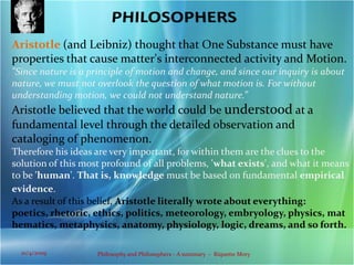 PHILOSOPHERSSOCRATES (469-399-BC):Socrates, Ancient Greek, changed philosophy from a study of natural science to ethics and politics, but didn't write anything.The Socratic Method is a question and answer technique of studying which was designed to make people examine their beliefs.Socrates is famous for arguing that one must know himself, that the unexamined life is not worth living. Therefore it is a cruel irony that he was condemned to death for corrupting the youth he was teaching to search the truth.4Philosophy and Philosophers - A summary  -  Riquette Mory10/4/2009