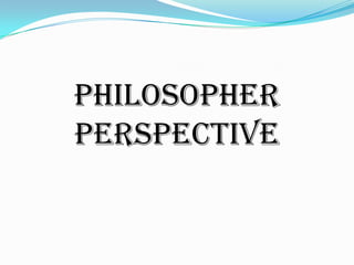 Philosophy and Education in Malaysia - Philosophers’ perspective | PPTX