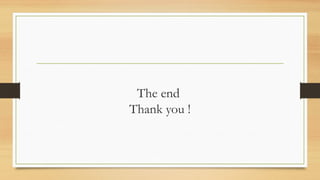 The end
Thank you !
 
